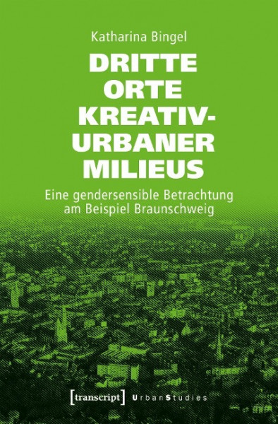 Dritte Orte kreativ-urbaner Milieus