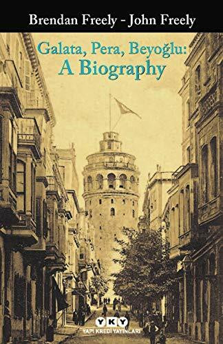 Galata, Pera, Beyoğlu: A Biography