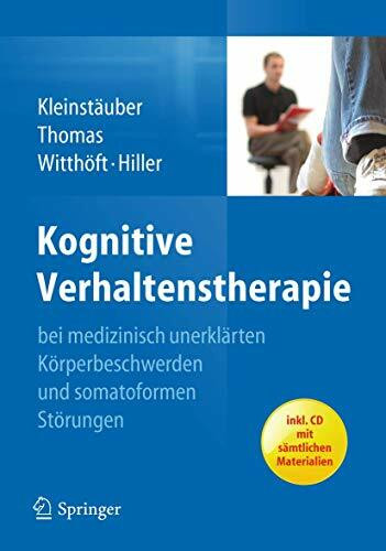 Kognitive Verhaltenstherapie bei medizinisch unerklärten Körperbeschwerden und somatoformen Störungen: Extras online abrufbar