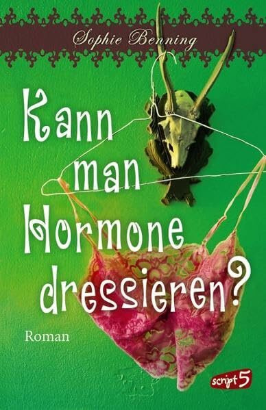 Kann man Hormone dressieren?: Roman