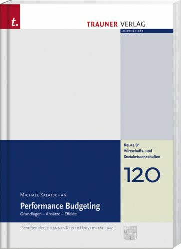 Performance Budgeting: Grundlagen - Ansätze - Effekte