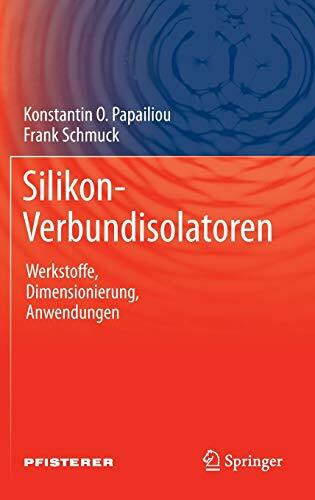 Silikon-Verbundisolatoren: Werkstoffe, Dimensionierung, Anwendungen