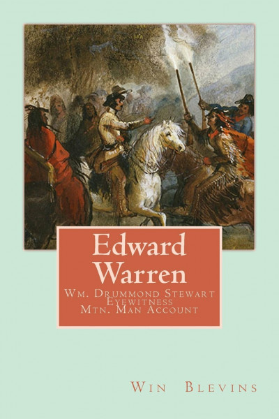Edward Warren: Mountain Man Eyewitness Accounts (Classic Mountain Man Books, Band 6)