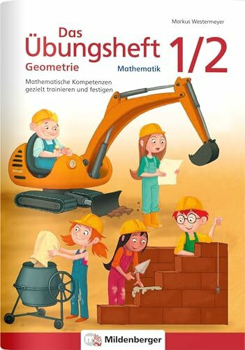 Das Übungsheft Geometrie 1/2: Mathematische Kompetenzen gezielt trainieren und festigen (Übungshefte Mathe Geometrie)