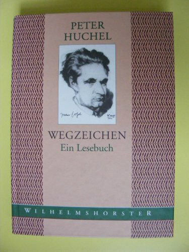 Peter Huchel - Wegzeichen (Reihe Wilhelmshorster)