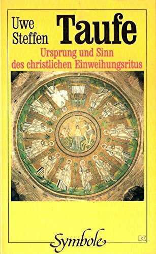 Taufe: Ursprung und Sinn des christlichen Einweihungsritus (Symbole)