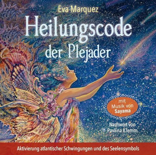 Heilungscode der Plejader. Aktivierung atlantischer Schwingungen und des Seelensymbols