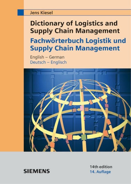 Fachwörterbuch Logistik und Supply Chain Management /Dictionary of Logistics and Supply Chain Management: Deutsch-Englisch. English-German