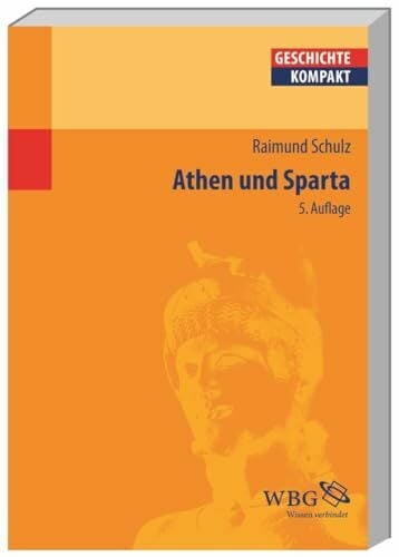 Athen und Sparta (Geschichte kompakt) Athen und Sparta (Geschichte kompakt)