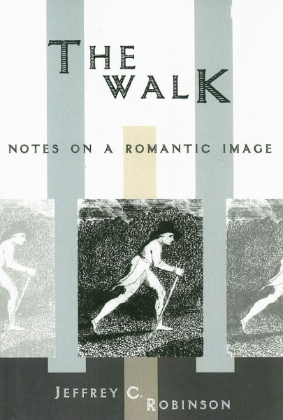 Walk: Notes on a Romantic Image (Dalkey Archive Scholarly)