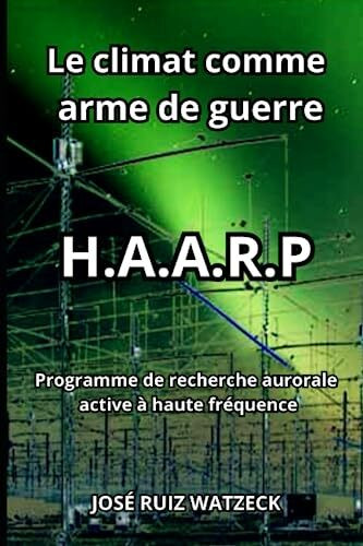 Le climat comme arme de guerre: H.A.A.R.P