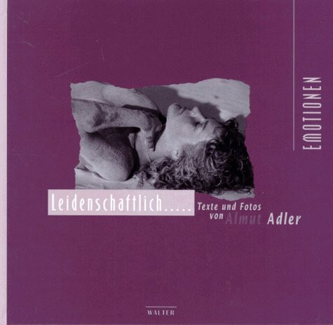 Leidenschaftlich . . .