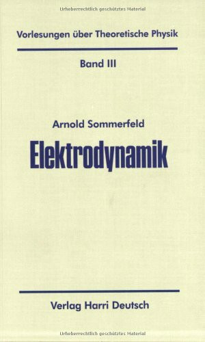 Vorlesungen über Theoretische Physik, Bd.3, Elektrodynamik