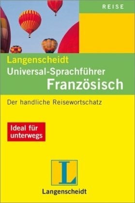 Langenscheidt Universal-Sprachführer Französisch: Der handliche Reisewortschatz