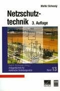 Anlagentechnik für elektrische Verteilungsnetze, Band 13: Netzschutztechnik