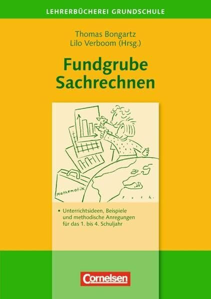 Lehrerbücherei Grundschule - Ideenwerkstatt: Fundgrube Sachrechnen: Unterrichtsideen, Beispiele und methodische Anregungen für das 1. bis 4. Schuljahr