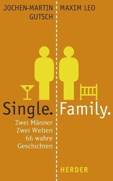 Single. Family: Zwei Männer. Zwei Welten. 66 wahre Geschichten