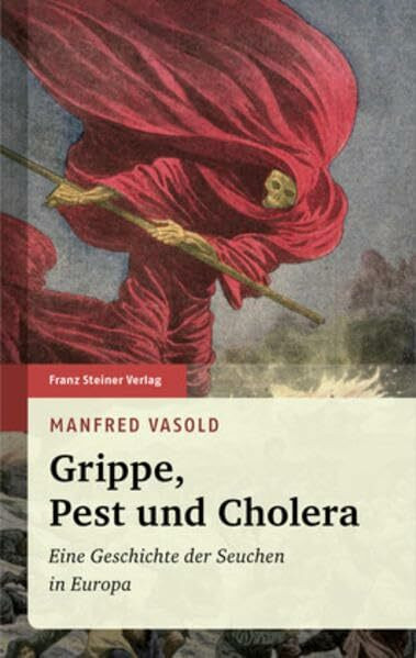 Grippe, Pest und Cholera: Eine Geschichte der Seuchen in Europa