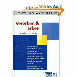 Vererben & Erben. Gleichstellung nichtehelicher Kinder, nichteheliche Lebensgemeinschaft, Testament, Erbvertrag, Auflagen, Vermächtnisse, Rechte und ... die neue Erbschaft- und Schenkungsteuer