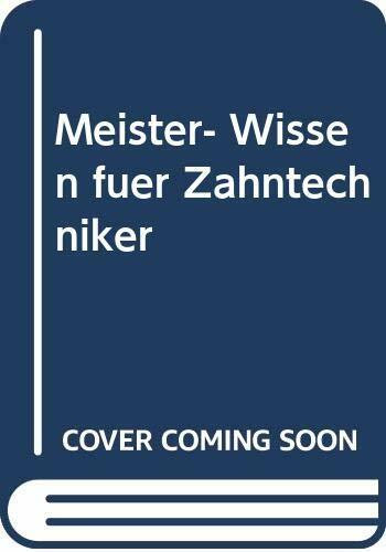 Meister- Wissen für Zahntechniker