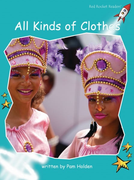 All Kinds of Clothes: Fluency (Red Rocket Readers: Fluency Level 2: Turquoise)