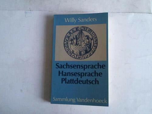 Sachsensprache, Hansesprache, Plattdeutsch: Sprachgeschichtliche Grundzüge des Niederdeutschen