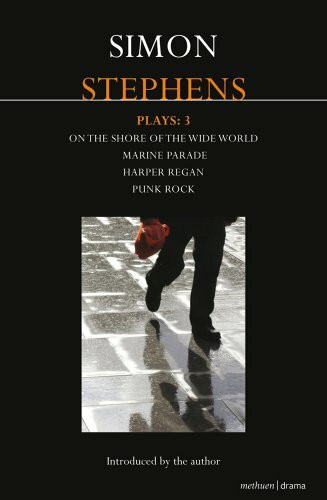 Stephens Plays: 3: Harper Regan, Punk Rock, Marine Parade and On the Shore of the Wide World (Contemporary Dramatists)