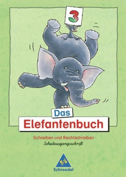 Das Elefantenbuch. 3. Schuljahr. Schulausgangsschrift. Neubearbeitung