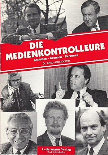 Die Medienkontrolleure: Anstalten - Gremien - Personen - Adressen