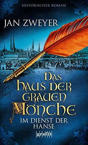 Das Haus der grauen Mönche: Im Dienst der Hanse