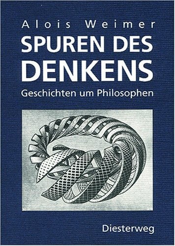 Spuren des Denkens: Geschichten um Philosophen