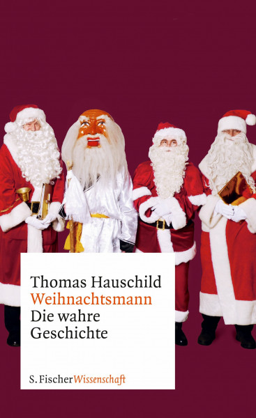 Weihnachtsmann: Die wahre Geschichte (Fischer Wissenschaft)