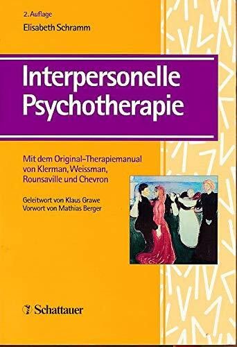 Interpersonelle Psychotherapie bei Depressionen und anderen psychischen Störungen: Mit dem Original-Therapiemanual von Klerman, Weissman, Rounsaville und Chevron
