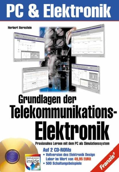 Grundlagen der Telekommunikations-Elektronik: Praxisnahes Lernen mit dem PC als Simulationssystem
