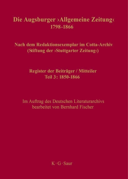 Register der Beiträger / Mitteiler: Teil 3: 1850–1866 (Die Augsburger "Allgemeine Zeitung" 1798–1866)