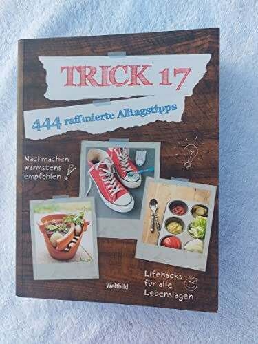 Trick 17 - 444 raffinierte Alltagstipps