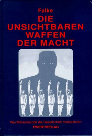 Die unsichtbaren Waffen der Macht: Wie Männerbünde die Gesellschaft manipulieren