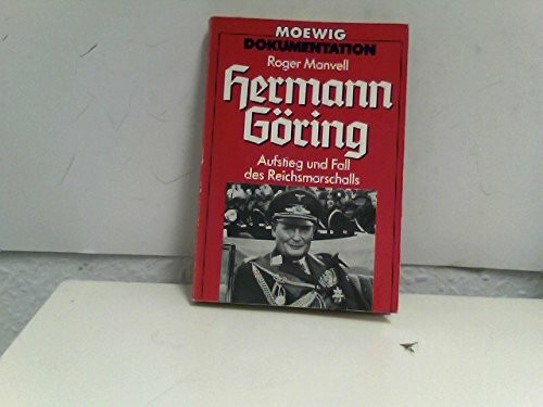 Hermann Göring (5375 886). Aufstieg und Fall des Reichsmarschalls.
