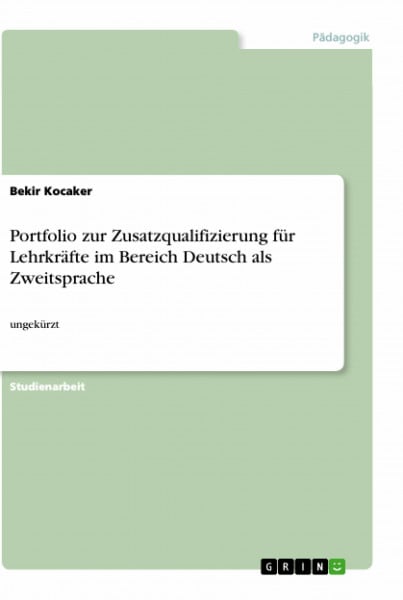 Portfolio zur Zusatzqualifizierung für Lehrkräfte im Bereich Deutsch als Zweitsprache: ungekürzt
