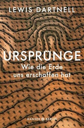 Ursprünge: Wie die Erde uns erschaffen hat Ursprünge: Wie die Erde uns erschaffen hat