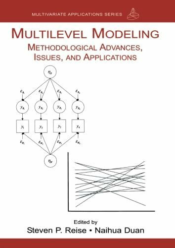 Multilevel Modeling: Methodological Advances, Issues and Applications (Multivariate Applications Series)