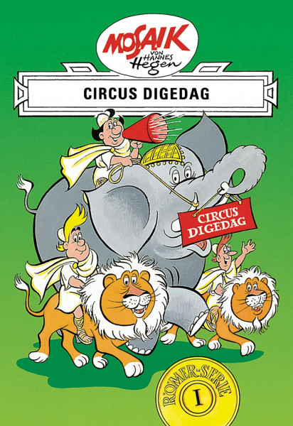 Mosaik. Römer-Serie: Circus Digedag, Bd. 1: Eine ostdeutsche Comic-Legende (Mosaik von Hannes Hegen - Römer-Serie, Band 1)