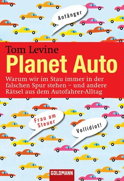 Planet Auto: Warum wir im Stau immer in der falschen Spur stehen - und andere Rätsel aus dem Autofahrer-Alltag Planet Auto: Warum wir im Stau immer in der falschen Spur stehen - und andere Rätsel aus dem Autofahrer-Alltag