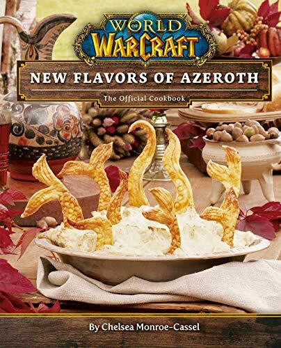 World of Warcraft: Flavors of Azeroth - The Official Cookbook