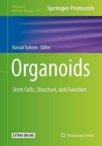 Organoids: Stem Cells, Structure, and Function (Methods in Molecular Biology, 1576, Band 1576)