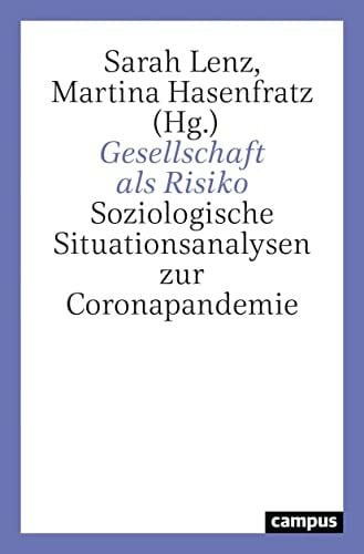 Gesellschaft als Risiko: Soziologische Situationsanalysen zur Coronapandemie