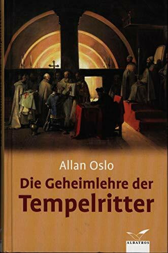 Die Geheimlehre Der Tempelritter (Albatros Im Patmos Verlagshaus)