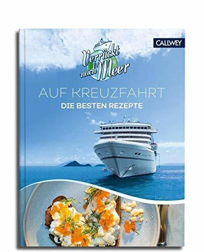 Auf Kreuzfahrt: Die besten Rezepte