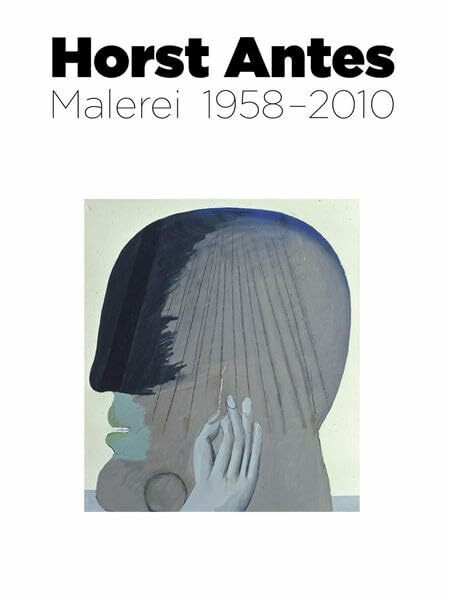 Horst Antes. Malerei 1958 - 2012: Ausst.Kat. Martin-Gropius-Bau, Berlin 14.06. - 16.09.2013