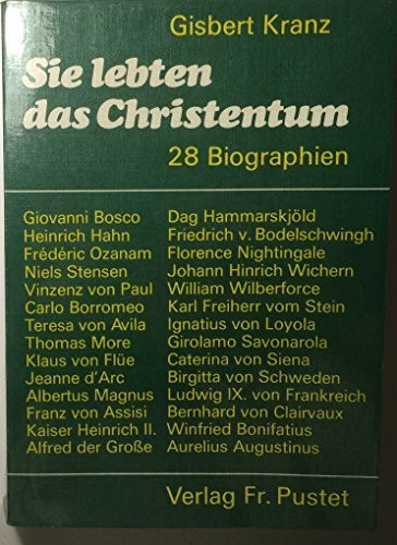 Sie lebten das Christentum: 28 Biographien